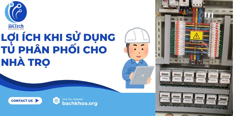 Lợi ích khi dùng tủ phân phối điện nhà trọ BachKhoaTech