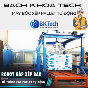 Máy Xếp Bao Tự Động – Hệ Thống Xếp Pallet Tự Động – Máy Xếp Pallet – Robot Xếp Bao