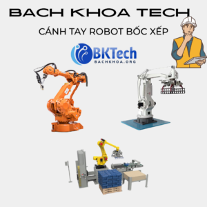 CÁNH TAY ROBOT – ROBOT BỐC XẾP – ROBOT XẾP BAO