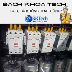 TỦ BÙ KHÔNG HOẠT ĐỘNG – TỦ TỤ BÙ HỎNG – 5+ LỖI TỦ BÙ THƯỜNG GẶP