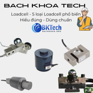 Loadcell – 5 Loại Loadcell Phổ Biến Nhất